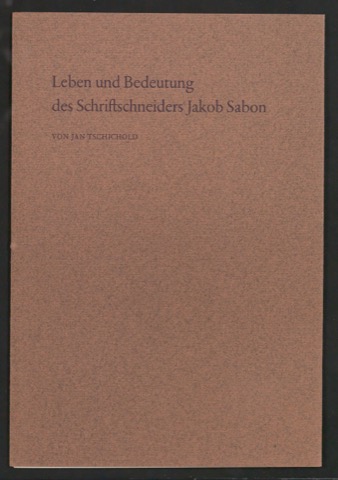 Leben und Bedeutung des Schriftschneiders Jakob Sabon