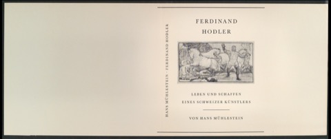 Schutzumschlag für Ferdinand Hodler Leben und Schaffen eines Schweizer Künstlers