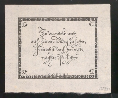 Zu wandeln und auf seinen Weg zu gehen, ist eines Menschen erste, nächste Pflicht. Goethe. Ein gut und selig Neujahr wünscht Johannes Tzschichhold, Leipzig, 1922.