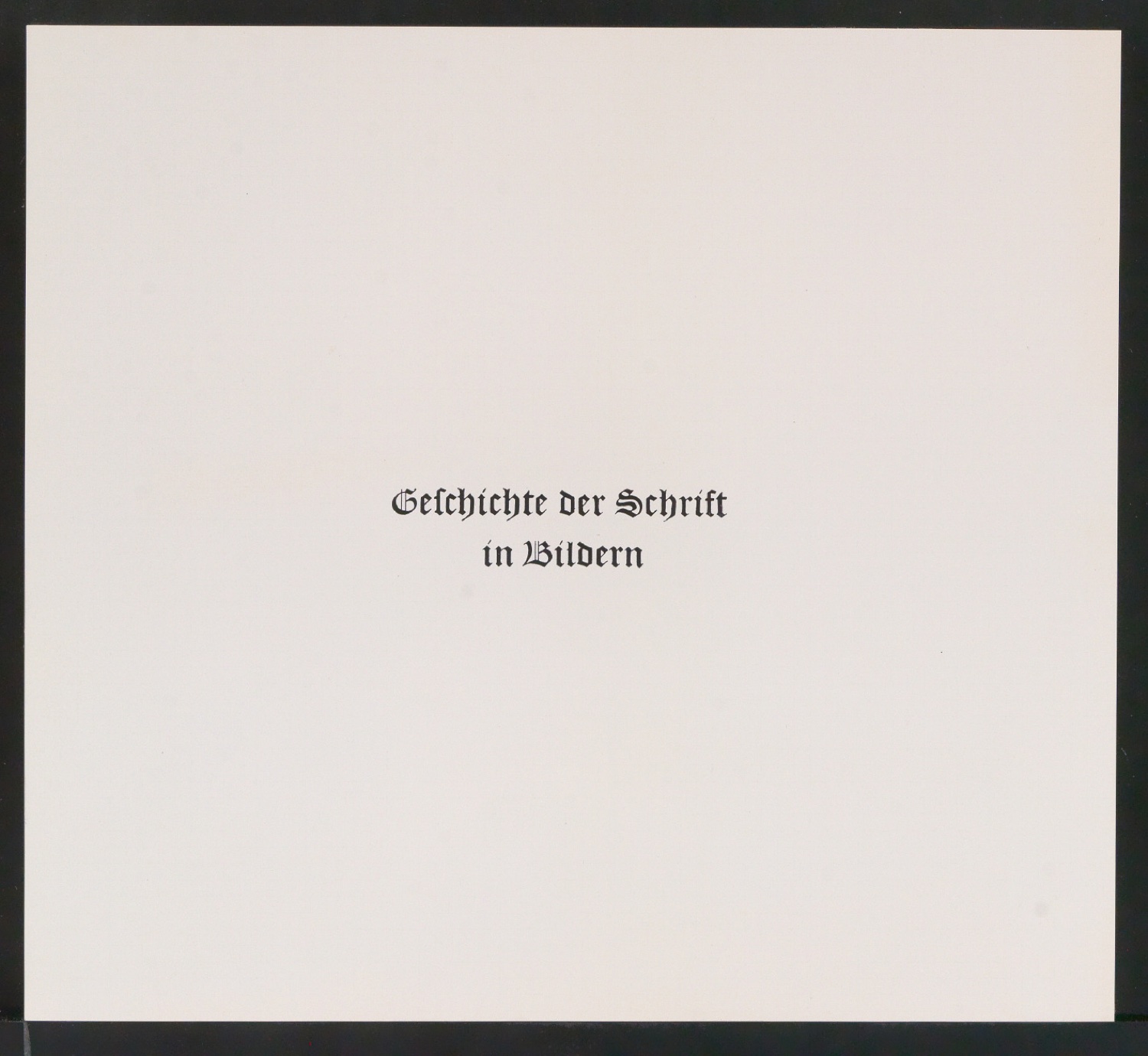 Klebeentwurf, Klischeeabzüge und montierter Druck von Titelblatt für Geschichte der Schrift in Bildern, 4. Auflage — Blatt 9