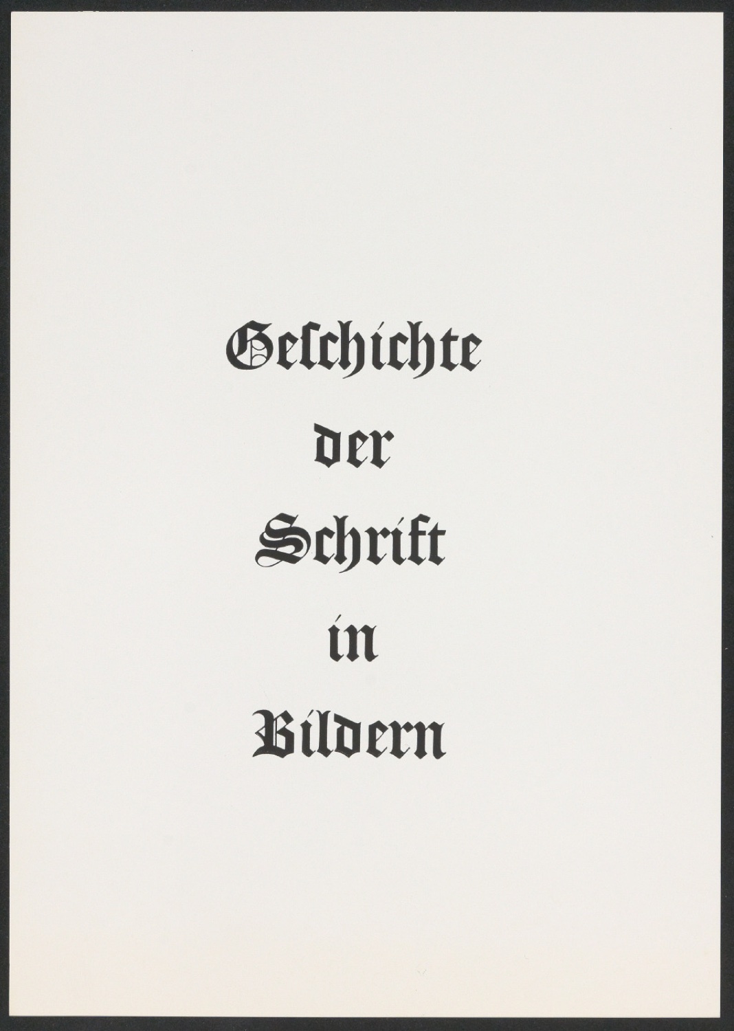 Klischeeabzug für den Buchtitel von Geschichte der Schrift in Bildern — Blatt 1