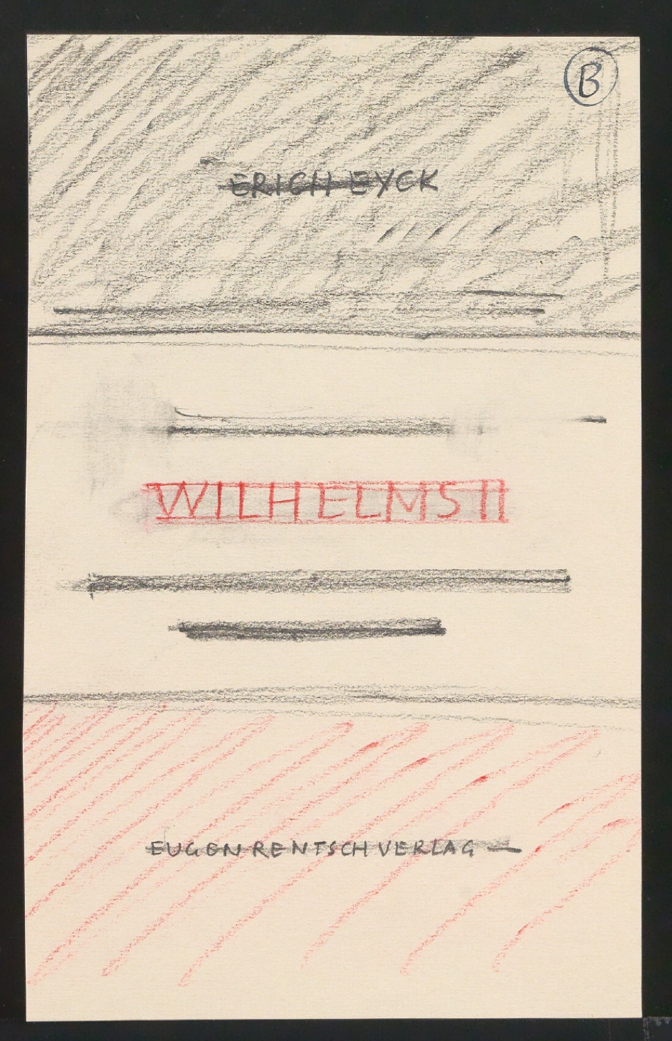 Entwürfe für Titelblatt und Einband von Das persönliche Regiment Wilhelms II — Blatt 13