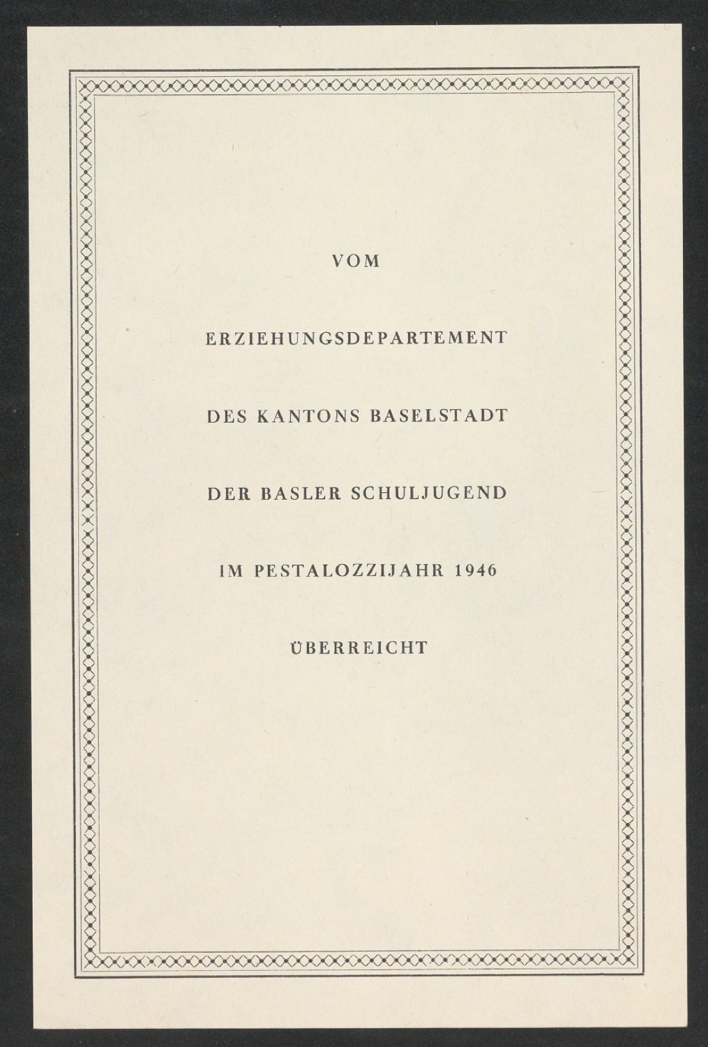 Begleittext zum Überreichen eines Dokumentes - Pestalozzijahr 1946 — Blatt 1