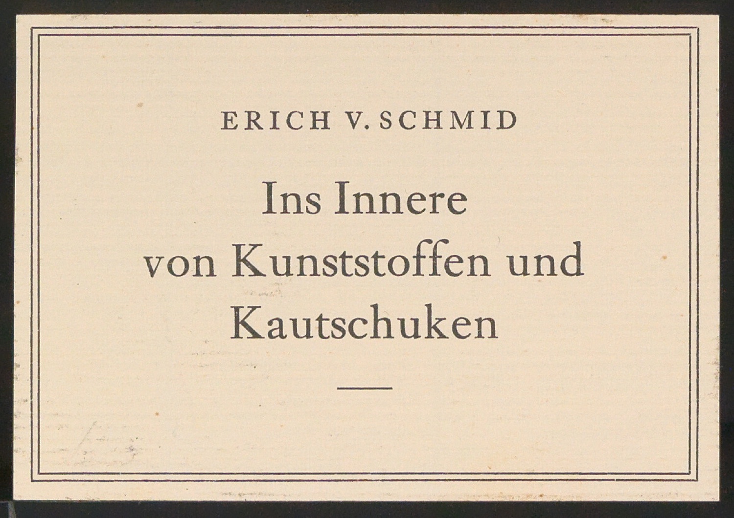 Titelschild und Rückenschild von Ins Innere von Kunststoffen und Kautschuken — Blatt 1