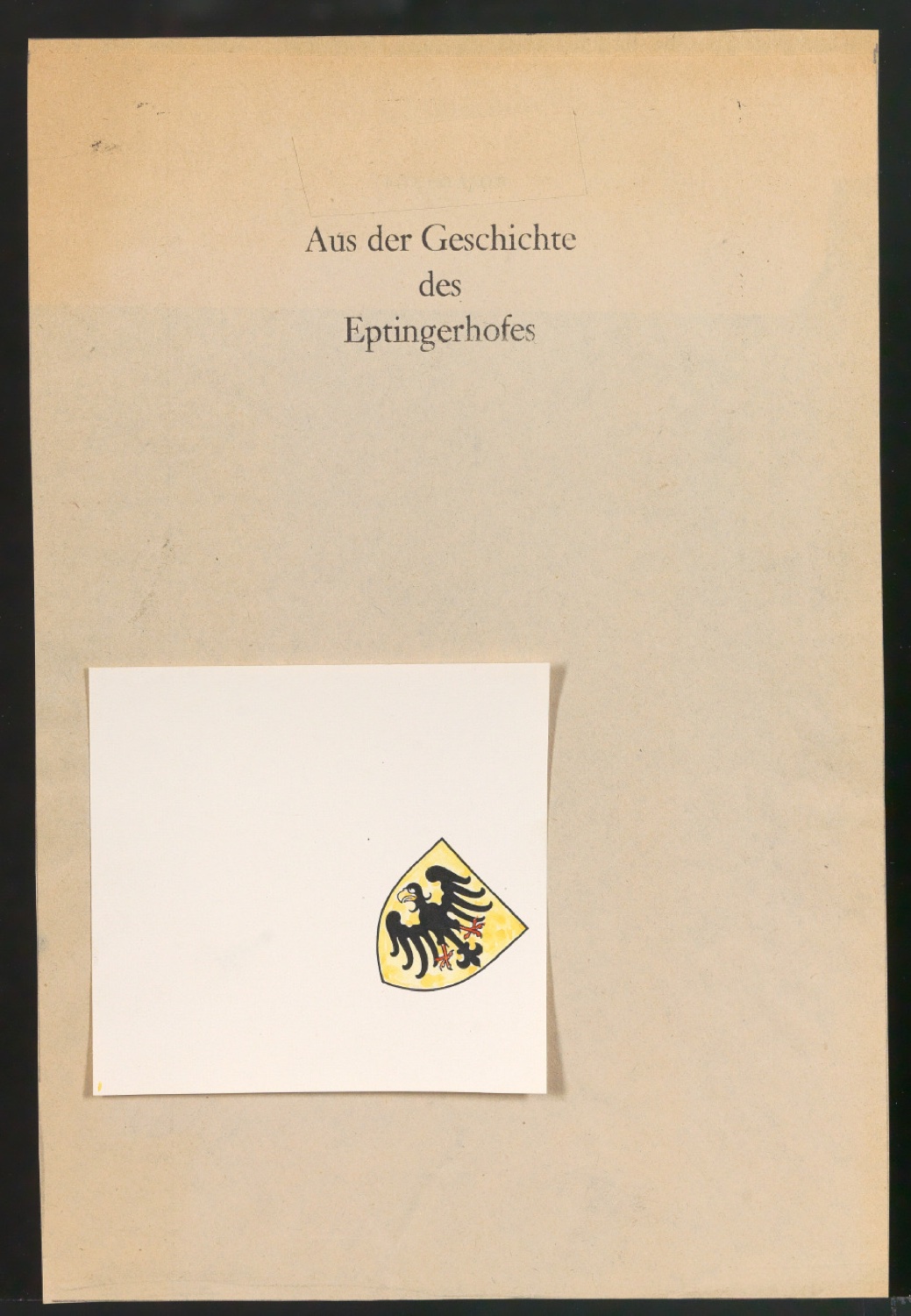 Montierter Probedruck von Titelblatt Aus der Geschichte des Eptingerhofes — Blatt 1