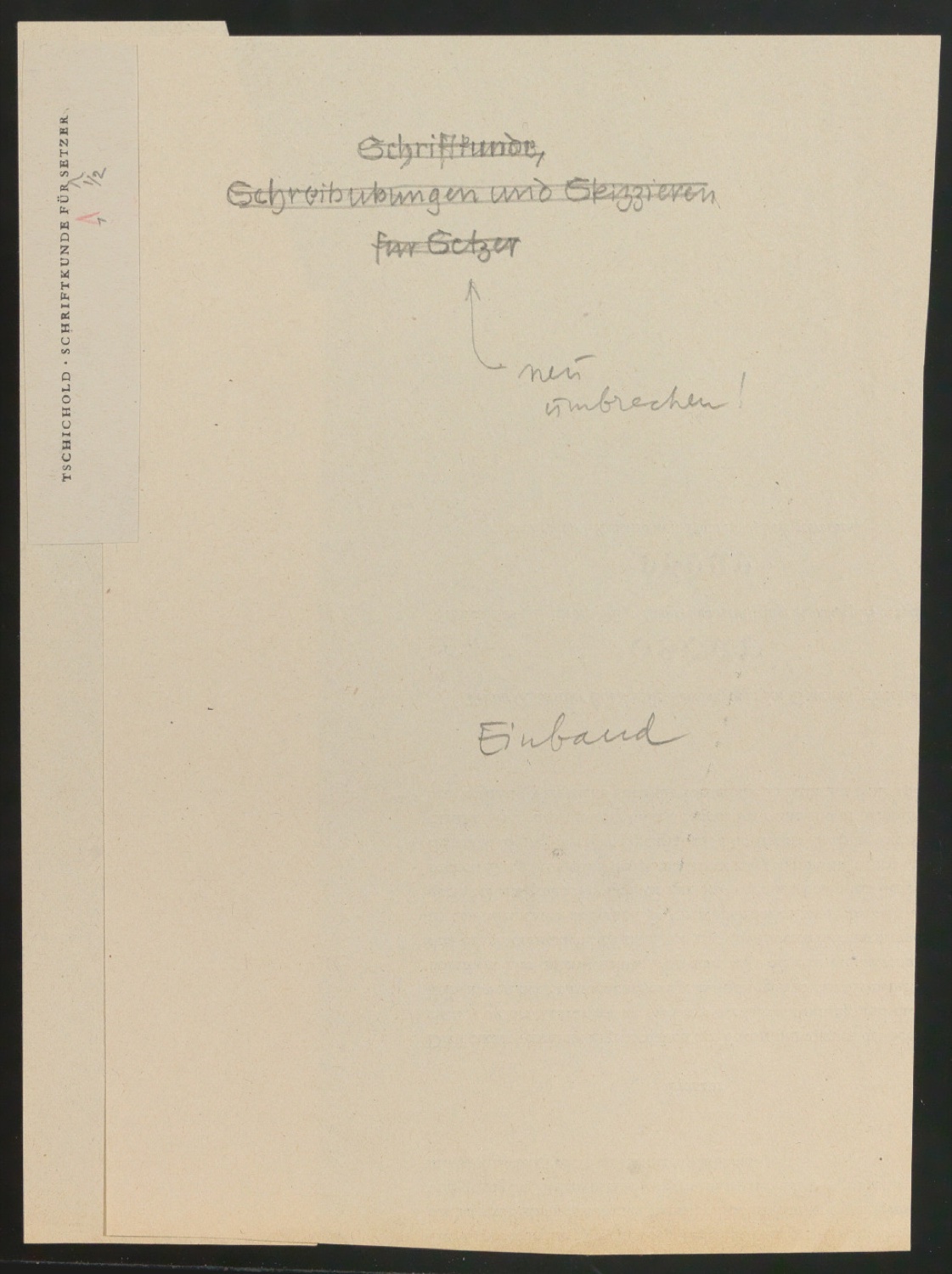 Skizze für den Bucheinband von Schriftkunde, Schreibübungen und Skizzieren für Setzer — Blatt 1