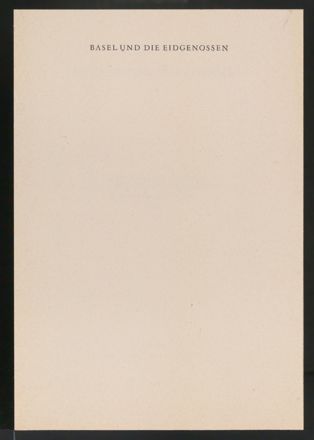 Entwurf und Probedrucke für Bucheinband und Titelblatt von Basel und die Eidgenossen — Blatt 11