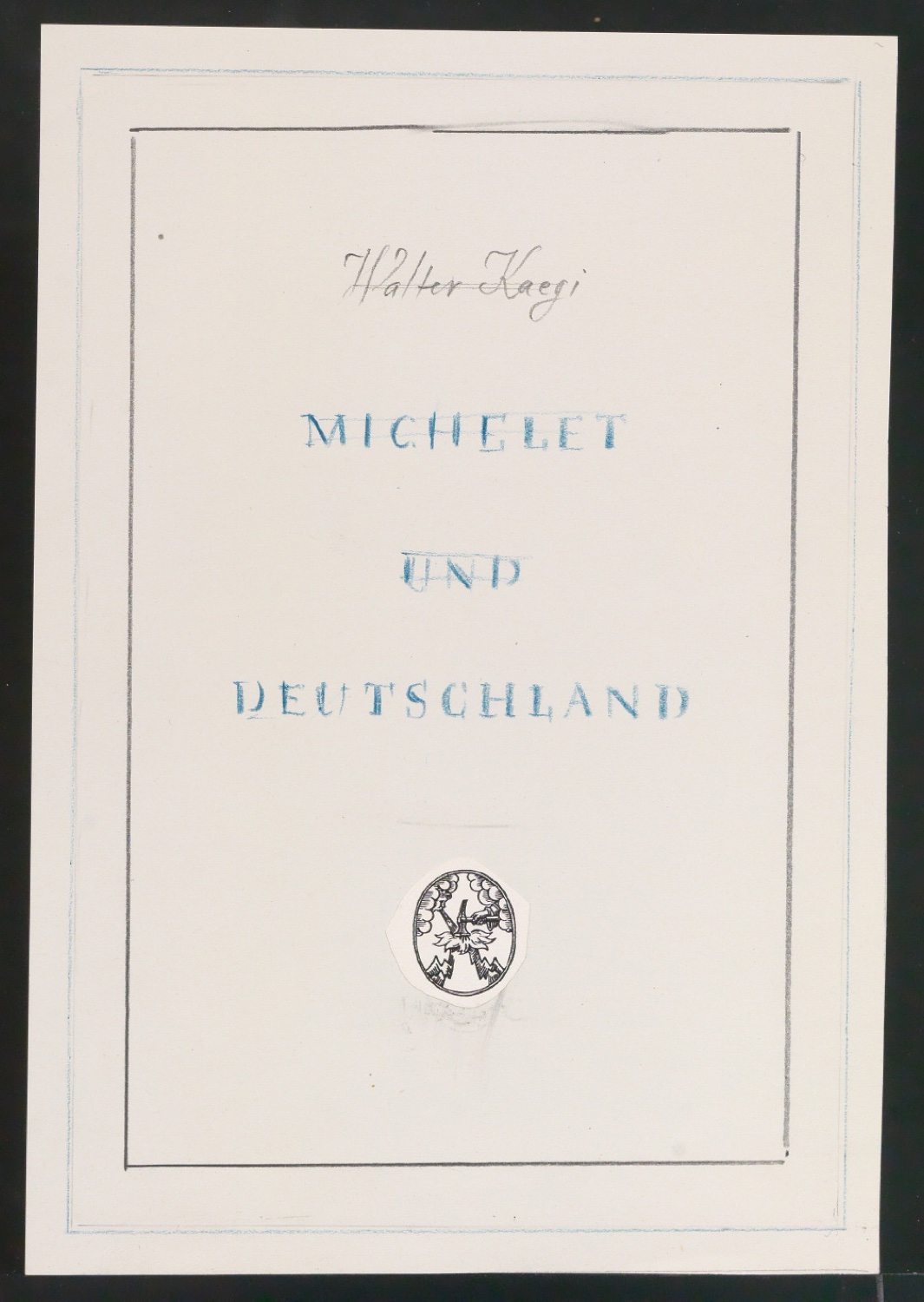Entwurfszeichnungen von Titelblatt für Michelet und Deutschland — Blatt 5