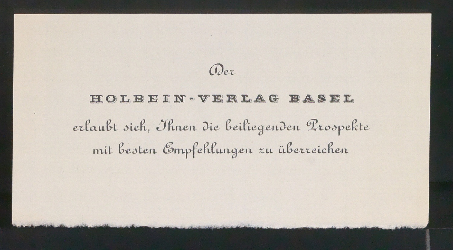 Empfehlungskarte Der Holbein-Verlag Basel erlaubt sich Ihnen die beiligenden Prospekte mit besten Empfehlungen zu überreichen — Blatt 1