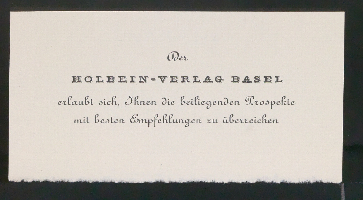 Empfehlungskarte Der Holbein-Verlag Basel erlaubt sich Ihnen die beiligenden Prospekte mit besten Empfehlungen zu überreichen — Blatt 7