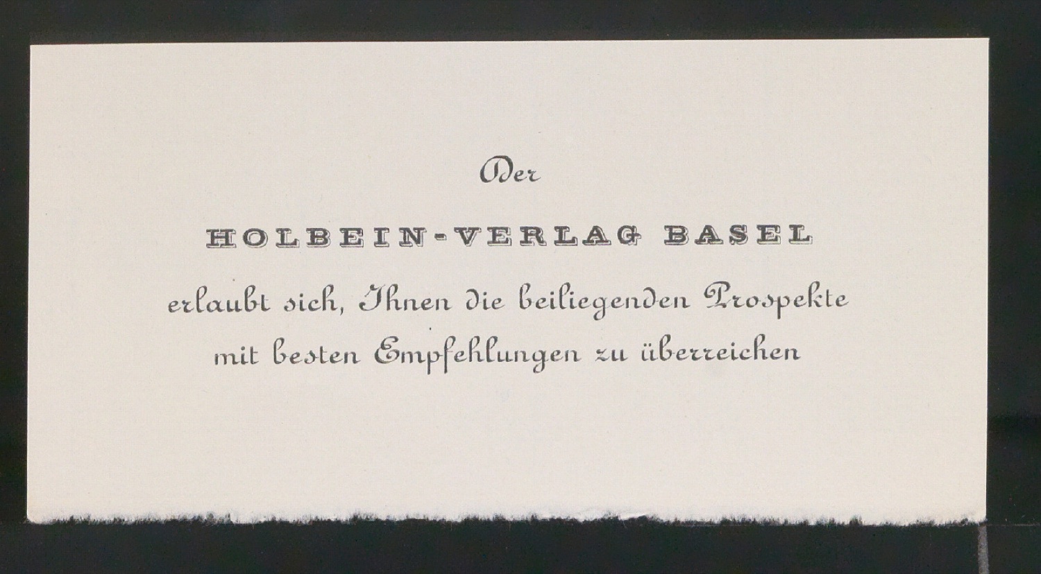 Empfehlungskarte Der Holbein-Verlag Basel erlaubt sich Ihnen die beiligenden Prospekte mit besten Empfehlungen zu überreichen — Blatt 9