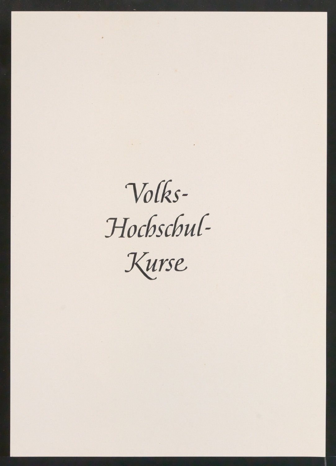Probedrucke von Schriftzug Volks-Hochschul-Kurse — Blatt 1