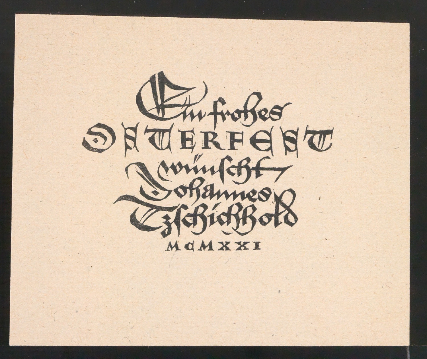 Ein frohes Osterfest wünscht Johannes Tzschichhold MCMXXI — Blatt 1