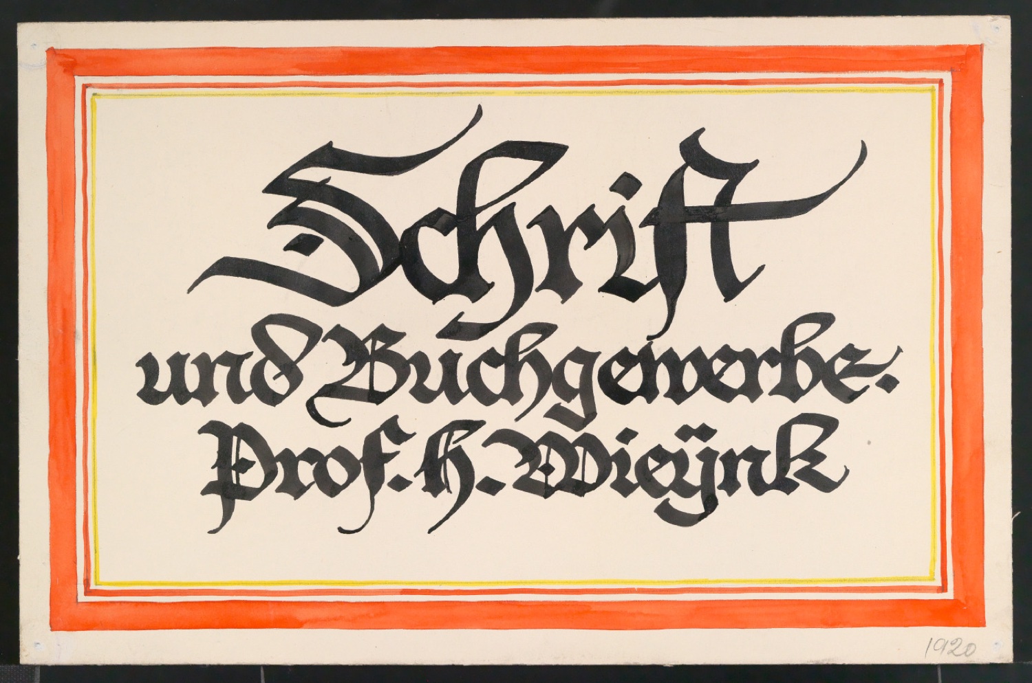 Kalligraphisch ausgestaltetes Schild Schrift und Buchgewerbe Prof. H. Wieynck — Blatt 1